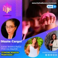 HAZTE CARGO EP. ESTRENO: "CRIANDO MUJERES PODEROSAS"