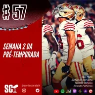 🎙️57 - Semana 2 da pré-temporada