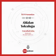 İLEM Sunumları | Ahlakın Yolculuğu I Emrullah Kılıç | Moderatör: İbrahim Halili Üçer