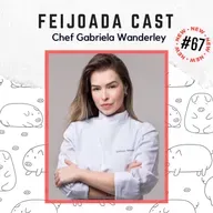 #67: Chef Gabriela Wanderley