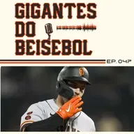 Gigantes do Beisebol #047 - Bailey voando, resumo da temporada e balanço dos Prospects
