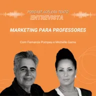 #64 Marketing para Professores - Entrevista com Michelle Gama
