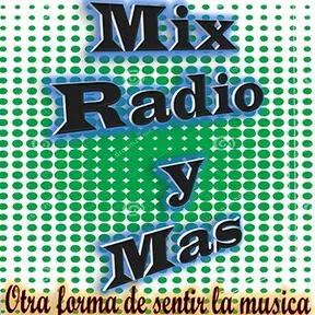 MIX RADIO Y MAS OTRA FORMA DE SENTIR LA MUSICA