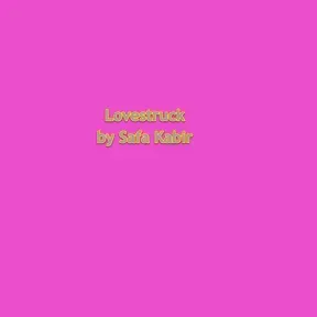 Lovestruck by Safa Kabir