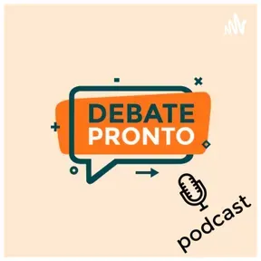 DEBATE PRONTO - PODCAST