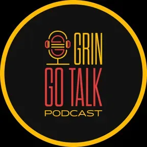 Grin Go Talk podcast