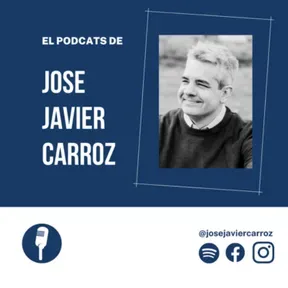 El Podcast de José Javier Carroz