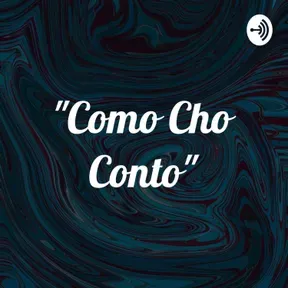 "Como Cho Conto"