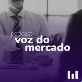 Podcast Voz do Mercado