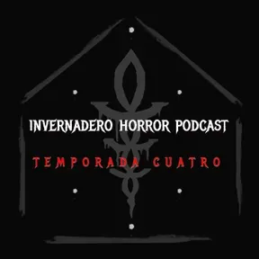 El Invernadero Horror Podcast