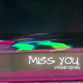 Miss you