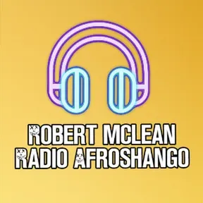 Robert Mclean Radio Afroshango Online