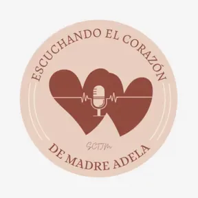 Escuchando el Corazon de Madre Adela