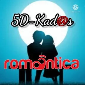 5D-Kadas Romántica