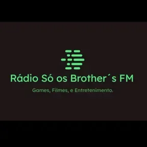 Rádio Só os Brother FM