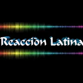 REACCIÓN LATINA RADIO