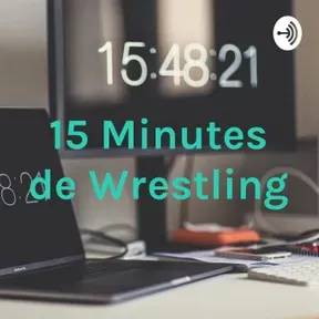 15 Minutes de Wrestling