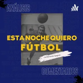 Esta Noche Quiero Fútbol