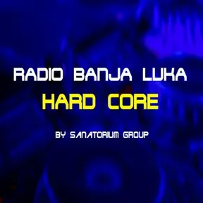 RADIO BANJA LUKA ( HARD CORE ) - Sanatorium GROUP
