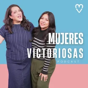 Mujeres Victoriosas Podcast