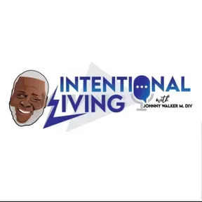 INTENTIONAL LIVING TV With Pastor Johnny Walker M.Div