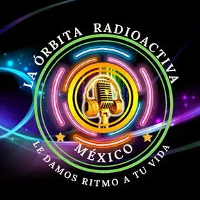 LA ORBITA RADIOACTIVA MEXICO