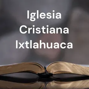 Iglesia Cristiana Ixtlahuaca