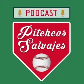 Pitcheos Salvajes Podcast