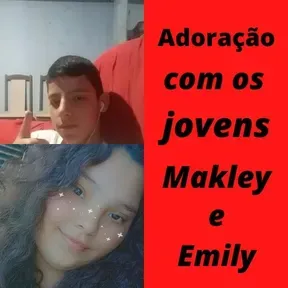 ADORAÇÃO COM A DUPLA MAKLEY E EMILY