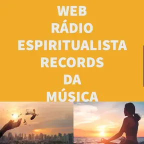 WEB RÁDIO ESPIRITUALISTA  RECORDS DA MÚSICA