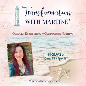 Transformation with Martine' : Conquer Everything, Compromise Nothing