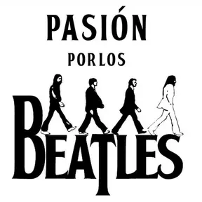 PASIÓN POR LOS BEATLES