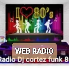 RÁDIO DJ CORTEZ FUNK 80