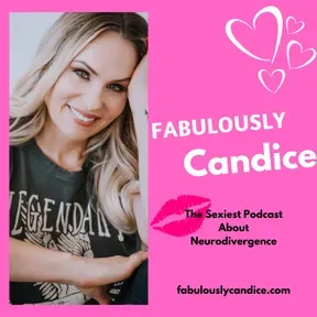 "Fabulously Candice": The Sexiest Podcast About Neurodivergence