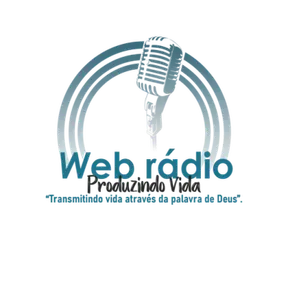 RADIO WEB PRODUZINDO VIDA