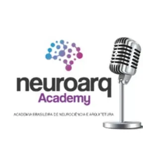 NEUROARQ® Podcast: Reflexões sobre neuroarquitetura