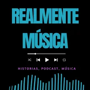 Realmente MÚSICA Podcast