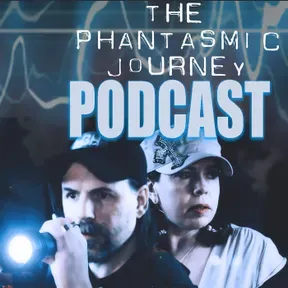 The Phantasmic Journey PODCAST