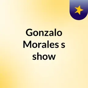 Gonzalo Morales's show