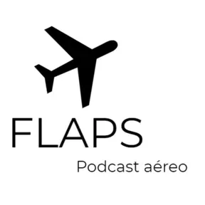 Flaps - Podcast aéreo