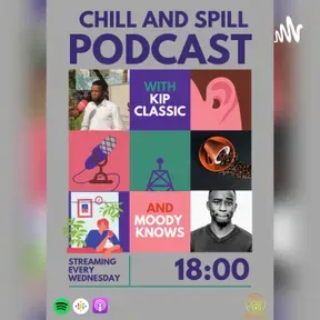 Chill And Spill Podcast