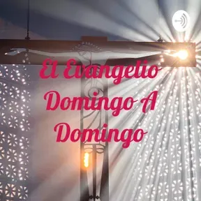 El Evangelio Domingo A Domingo