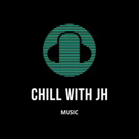 Chill with JH