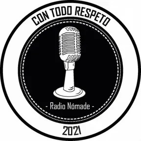 CON TODO RESPETO - RADIO NÓMADE