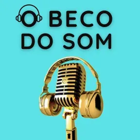 O BECO DO SOM Podcast