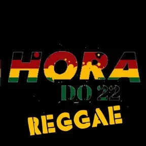 Hora do 22 - Reggae