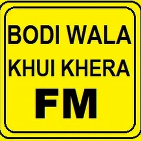 BodiWalaKhuiKheraFM