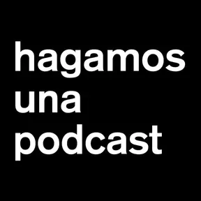 Hagamos una Podcast