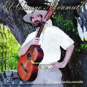 El Chango Navamuel Mi Alma hecha Cancion