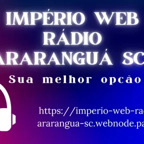IMPÉRIO WEB RADIO ARARANGUÁ SC